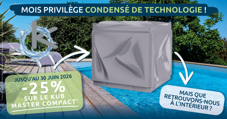 Actualité Mois privilège CONDENSÉ DE TECHNOLOGIE - PISCINE WEEK-END