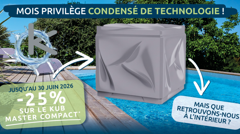 Actualité Mois privilège CONDENSÉ DE TECHNOLOGIE - PISCINE WEEK-END