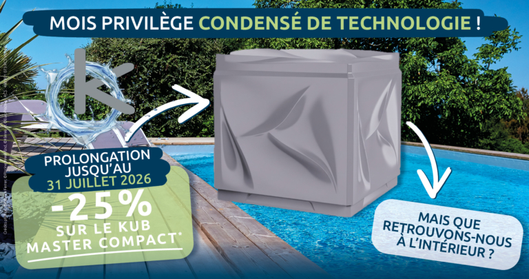 Actualité Prolongation Mois privilège CONDENSÉ DE TECHNOLOGIE - PISCINE WEEK-END